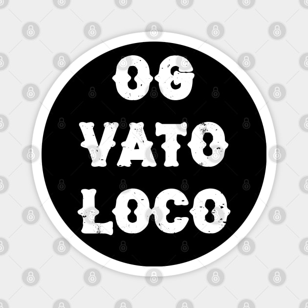 OG Vato Loco Magnet by Meat Beat